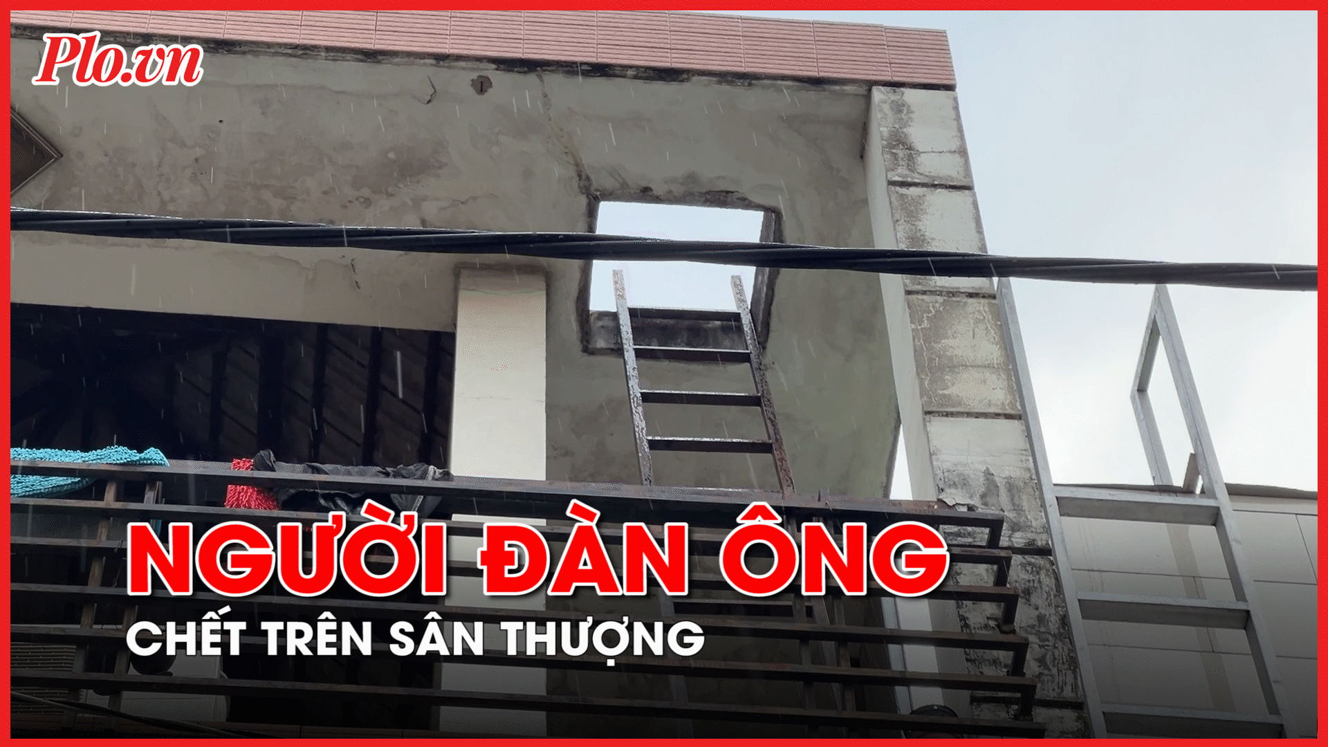 Tìm cha để ăn cơm trưa thì phát hiện nằm chết trên sân thượng