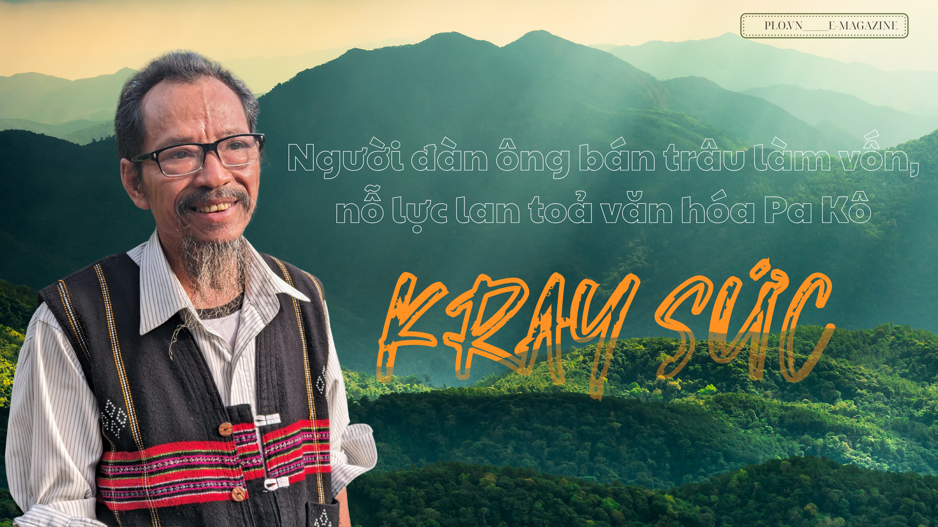 Kray Sức bán trâu làm vốn, nỗ lực lan toả văn hóa Pa Kô