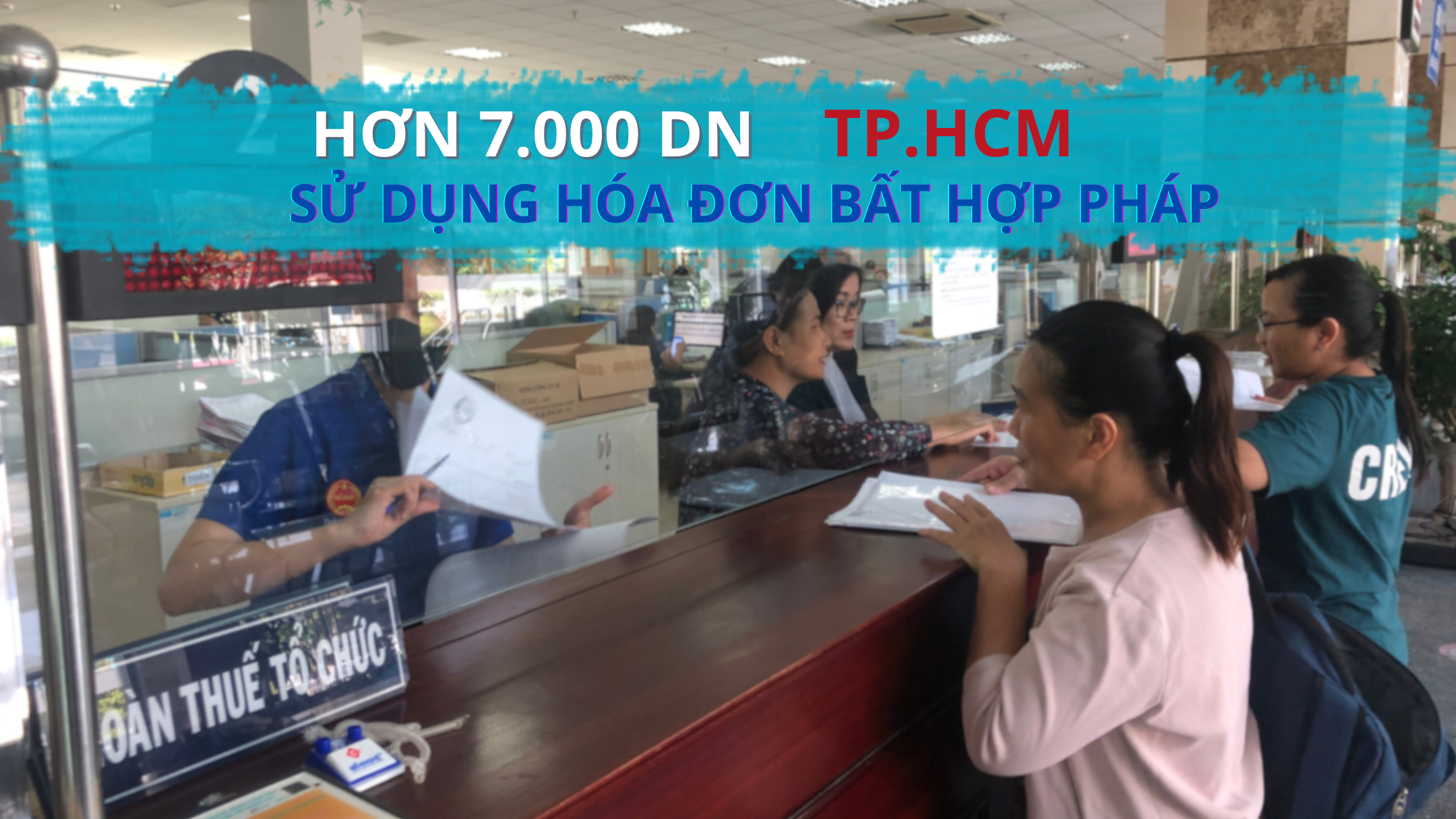 Truy thu thuế, phạt hơn 7.000 công ty sử dụng hóa đơn bất hợp pháp