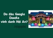 Do đâu hôm nay 16-7-2019 Google vinh danh Hội An?