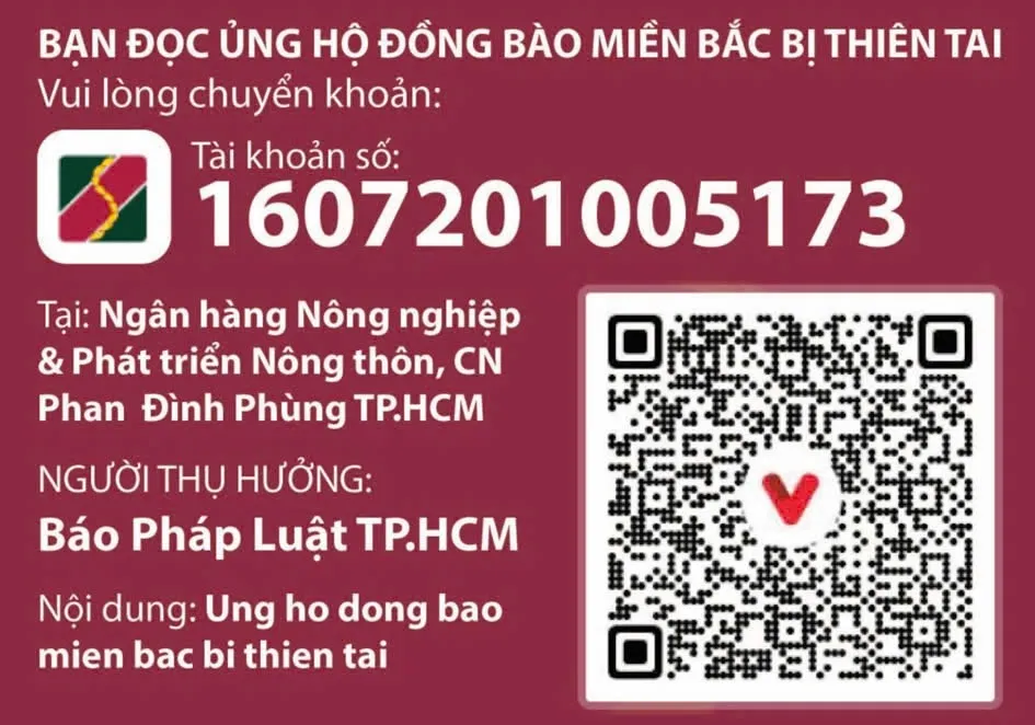 Bà con chuyển khoản, xin vui lòng gửi qua tài khoản báo Pháp Luật TP.HCM, tài khoản số: 1607201005173, tại Ngân hàng Nông nghiệp và Phát triển nông thôn - Chi nhánh Phan Đình Phùng, TP.HCM. Nội dung: Ủng hộ đồng bào miền Bắc bị thiên tai. ban-doc-huong-ung-loi-keu-goi-quyen-gop-ho-tro-dong-bao-bi-thien-tai-cua-bao_11zon.jpg
