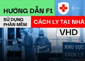 Hướng dẫn F1 sử dụng phần mềm cách ly tại nhà VHD