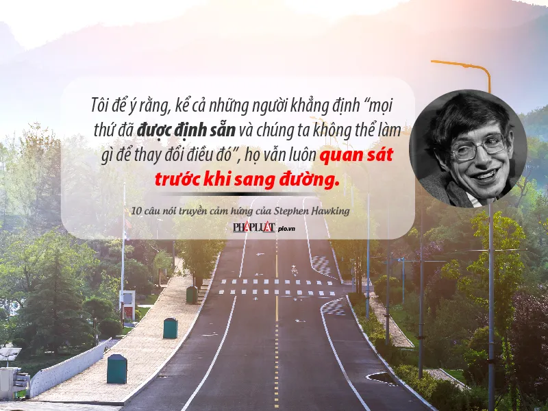 10 câu nói về vượt lên số phận của Stephen Hawking ảnh 4