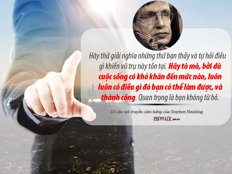 10 câu nói về vượt lên số phận của Stephen Hawking ảnh 2
