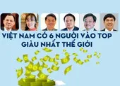 6 tỉ phú USD người Việt vào top giàu nhất thế giới