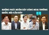 Những phát ngôn dậy sóng ở nghị trường tuần qua