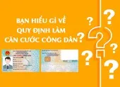 Bạn hiểu gì về quy định làm căn cước công dân?