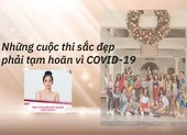 Những cuộc thi sắc đẹp phải tạm hoãn vì COVID-19