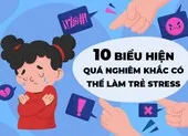 7 nhóm người được tăng lương hưu từ 1-1-2022 ảnh 2 10 biểu hiện cha mẹ quá nghiêm khắc có thể làm trẻ stress, trầm cảm