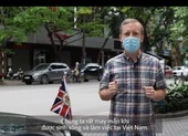 Thực hư thông tin đại sứ quán các nước yêu cầu công dân rời VN ảnh 2 Đại sứ Anh kêu gọi công dân Anh tại VN chung tay chống dịch