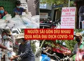 Người Sài Gòn dìu nhau qua mùa đại dịch COVID-19