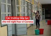 42 tỉnh cho HS nghỉ vì Corona: Giải pháp nào cho trẻ?