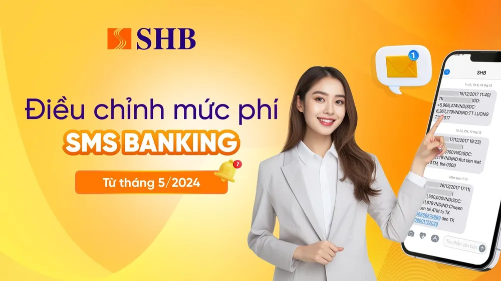 SHB thông báo điều chỉnh mức phí SMS Banking ảnh 1 shb-thong-bao-dieu-chinh-muc-phi-sms-banking.jpeg