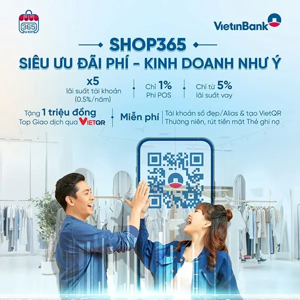 VietinBank ra mắt Gói sản phẩm Shop365 cùng giải pháp tài chính ‘siêu ưu đãi lãi, phí’