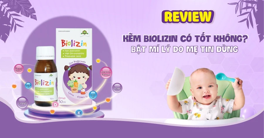 Review dòng kẽm Biolizin cho bé có hiệu quả gì khiến các mẹ 'săn lùng'