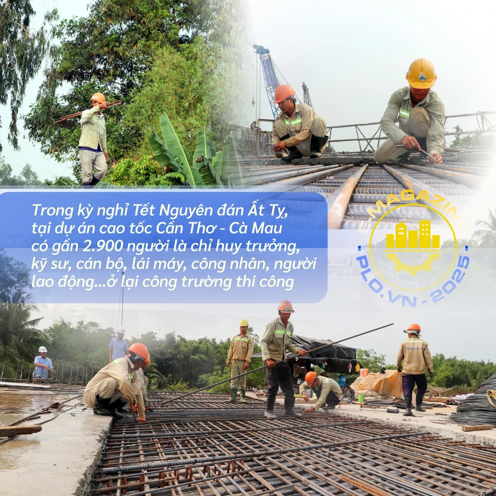ẢNH GHÉP 7 - H28-H32_ Trong kỳ nghỉ Tết Nguyên đán Ất Tỵ, tại dự án cao tốc Cần Thơ - Cà Mau có gần 2.900 người là chỉ huy trưởng, kỹ sư, cán bộ, lái máy, công nhân, người lao.jpg