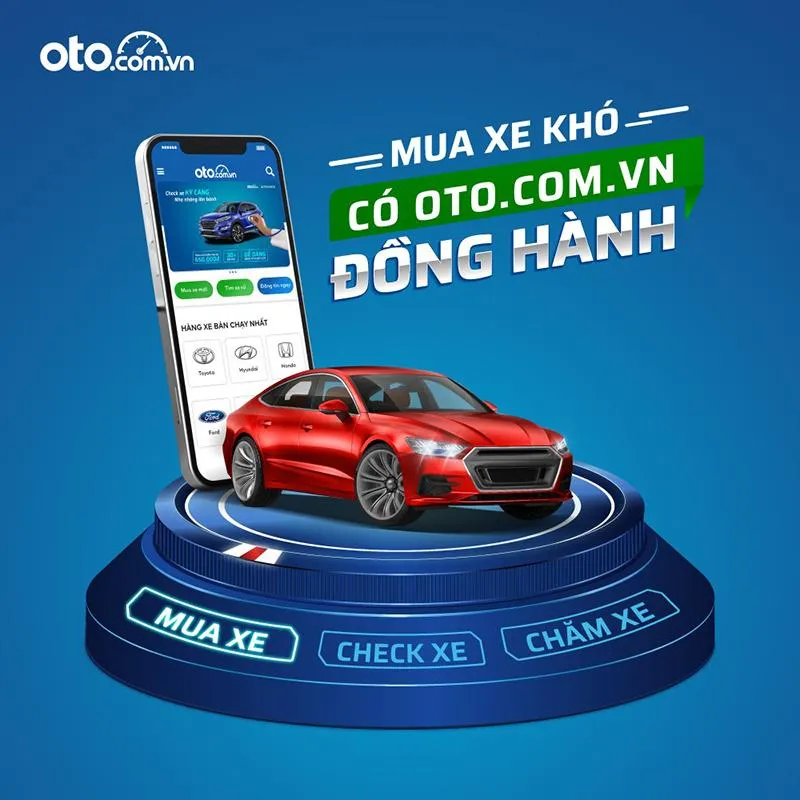 “Mua xe khó, có Oto.com.vn đồng hành”