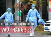 Dự báo thời điểm chấm dứt dịch Corona