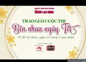 'Bên nhau ngày Tết'- nỗi khắc khoải của những người con xa xứ
