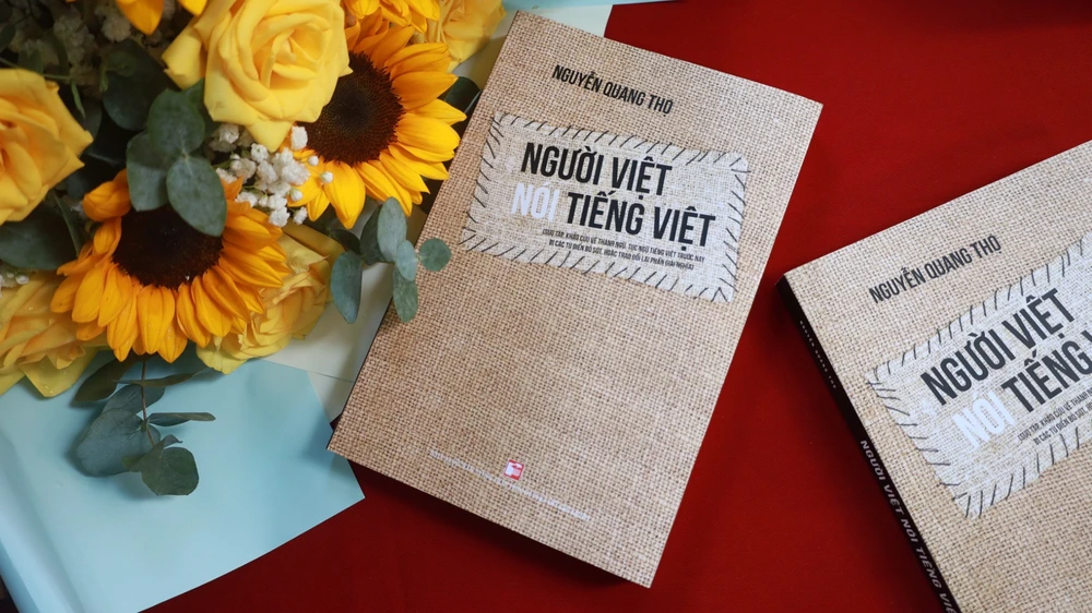 Tác phẩm "Người Việt nói tiếng việt" của nhà báo Nguyễn Quang Thọ