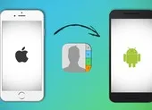 3 cách chuyển danh bạ từ Android sang iPhone