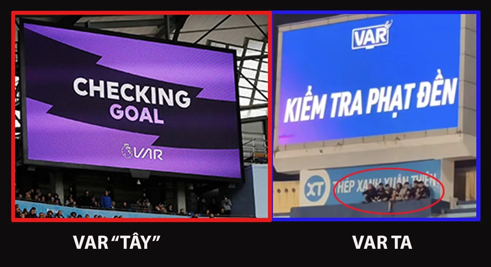 Hai bức ảnh phơi bày sự khác biệt giữa VAR “tây” và VAR Việt Nam. VAR Việt Nam