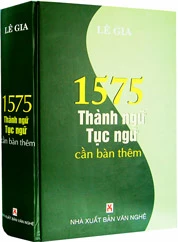 Bàn thêm về 1.575 thành ngữ - tục ngữ ảnh 1 Bàn thêm về 1.575 thành ngữ - tục ngữ ảnh 1