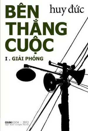 Cuốn sách "Bên thắng cuộc" của Huy Đức: Cái nhìn thiên kiến về lịch sử ảnh 1