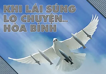 Khi lái súng lo chuyện… hòa bình ảnh 1 Khi lái súng lo chuyện… hòa bình ảnh 1