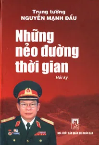 Trung tướng Nguyễn Mạnh Đẩu: Khúc ca xưa vang vọng đến bây giờ ảnh 2