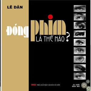 NSƯT Lê Dân ra sách “dạy” đóng phim ảnh 1 NSƯT Lê Dân ra sách “dạy” đóng phim ảnh 1