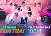 'Là một thằng con trai' cán mốc 100 triệu lượt xem