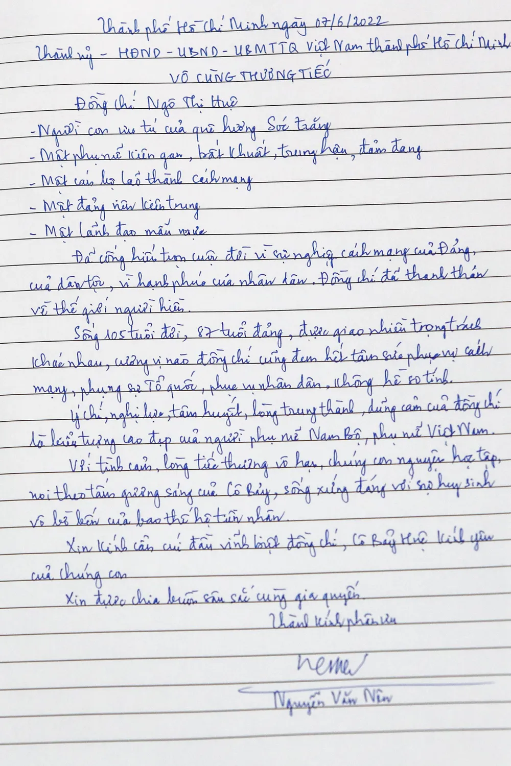 Trong sổ tang, Bí thư Thành Uỷ TP.HCM viết: &quot;Đồng chí Ngô Thị Huệ - người con ưu tú của quê hương Sóc Trăng, cán bộ lão thành cách mạng, một phụ nhữ kiên gan, bất khuất, trung hậu, đảm đang, suốt đời phấn đấu vì lý tưởng cách mạng, vì độc lập dân tộc, vì hạnh phúc nhân dân...&quot;