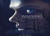 Wildling: Câu chuyện đầy ám ảnh từ 'Quái thú rừng sâu' 