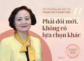 Bộ trưởng Bộ Nội vụ: Phải đổi mới, không có lựa chọn khác
