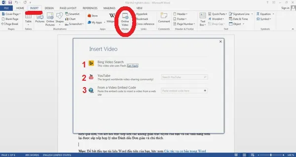 Hướng dẫn học Word 2013: Để chèn video trực tuyến vào văn bản, bạn hãy để con trỏ vào vị trí mong muốn rồi vào tab INSERT (gạch đỏ) và chọn Online Video (khoanh đỏ). Sẽ có 3 lựa chọn cho bạn: tìm kiếm trên Bing Video (số 1), hoặc tìm kiếm trên YouTube (2), hoặc dán thẳng mã nhúng của video (3). C1-Huong-dan-hoc-Word-2013-tinh-nang-moi.jpg