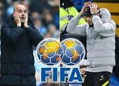 Man City và Chelsea hứng chịu cú sốc lớn từ FIFA