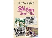 Nhà văn Lê Văn Nghĩa ra mắt Sài Gòn dòng sông tuổi thơ 