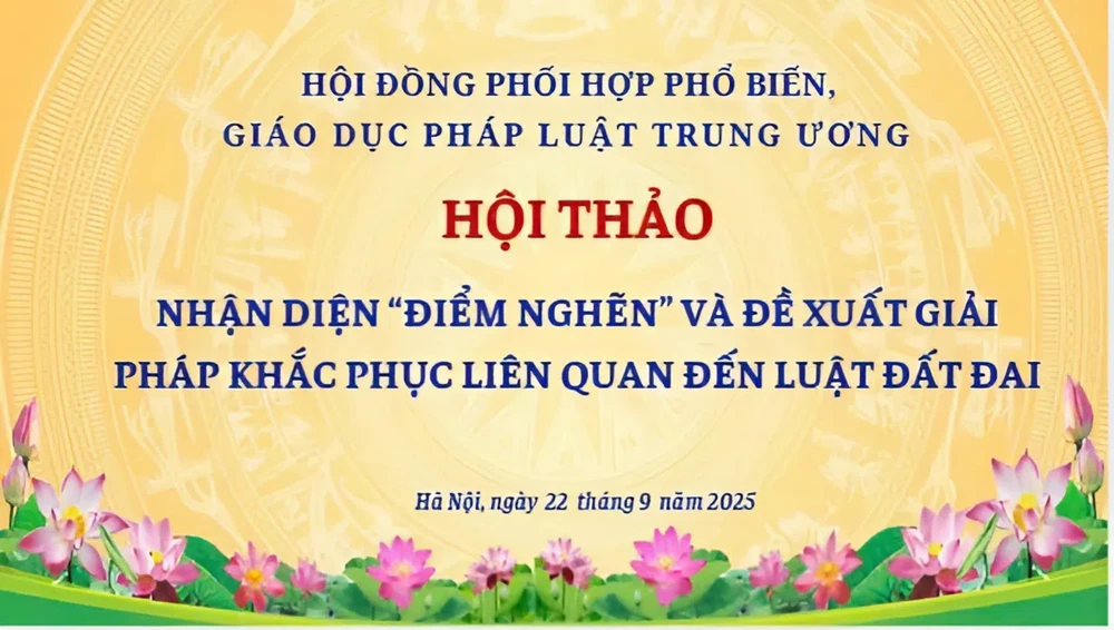 Hội thảo 'Nhận diện điểm nghẽn và đề xuất giải pháp khắc phục liên quan đến lĩnh vực đất đai'.
