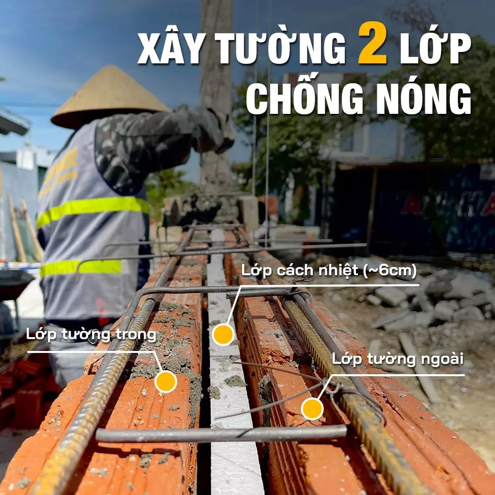 Xây tường hai lớp giúp chống nóng hiệu quả.