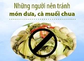 Những người nên tránh món dưa, cà muối chua