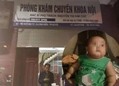 Bé 22 tháng tử vong sau khi truyền dịch ở phòng khám