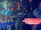 Chia lửa cùng lực lượng tuyến đầu trong cuộc chiến với đại dịch