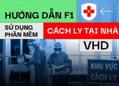 Hướng dẫn F1 sử dụng phần mềm cách ly tại nhà VHD