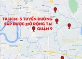 TP.HCM: 5 tuyến đường sắp được mở rộng tại quận 9
