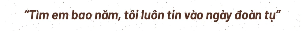 Hành trình gần 50 năm đi tìm em gái sau chiến tranh ở Quảng Nam ảnh 4