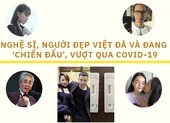 Nghệ sĩ, người đẹp Việt đã và đang ‘chiến đấu’, vượt qua COVID-19