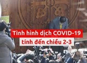 Toàn cảnh dịch COVID-19 ngày 2-3