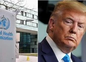 Ông Trump đặt câu hỏi quan hệ WHO với Trung Quốc, dọa cắt tiền