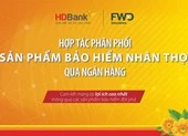 HDBank và FWD Việt Nam hợp tác: Thêm một kênh phân phối bảo hiểm chất lượng 